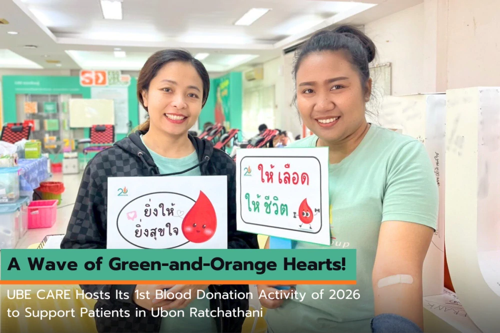 A Wave of Green-and-Orange Hearts! UBE CARE Hosts Its 1st Blood Donation Activity of 2026 to Support Patients in Ubon Ratchathani